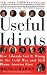 Useful Idiots: How Liberals Got It Wrong in the Cold War and Still Blame America First