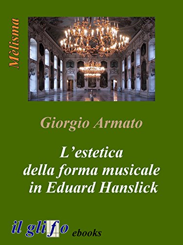 L'estetica della forma musicale in Eduard Hanslick (Italian Edition)