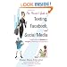 The Parent's Guide to Texting, Facebook, and Social Media: Understanding the Benefits and Dangers of Parenting in a Digital World
