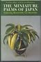 The Miniature Palms of Japan: Cultivating Kannonchiku and Shurochiku