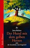 Der Hund mit dem gelben Herzen: oder die Geschichte vom Gegenteil