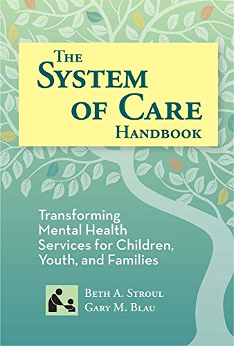 The System of Care Handbook: Transforming Mental Health Services for Children, Youth, and Families (SCCMH)