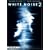 White Noise 2