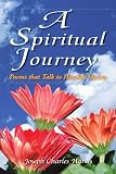 A Spiritual Journey: Poems that Talk to Humble Hearts