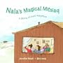 Nala's Magical Mitsiaq: A Story of Inuit Adoption