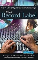 How to Open & Operate a Financially Successful Small Record Label: With Companion CD-ROM (How to Open & Operate a ...)