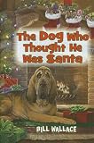 The Dog Who Thought He Was Santa