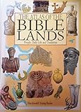 The atlas of Bible lands : people, daily life and traditions