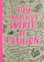 My Wonderful World of Fashion: A Book for Drawing, Creating and Dreaming