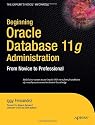 Beginning Oracle Database 11g  Administration: From Novice to Professional (Beginning from Novice to Professional)
