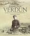 LETTERS FROM VERDUN: Frontline Experiences of an American Volunteer in World War 1 France