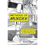 methods of murder beccarian introspection and lombrosian vivisection in italian crime fiction toronto italian