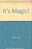 It's magic!