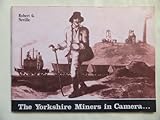 The Yorkshire miners in camera