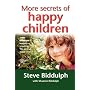 More Secrets of Happy Children: A Guide for Parents