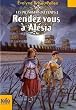 Les messagers du temps, Tome 1 : Rendez-vous � Al�sia