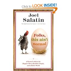Folks, This Ain't Normal: A Farmer's Advice for Happier Hens, Healthier People, and a Better World