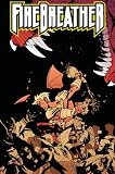 Firebreather Volume 2: All The Best Heroes Are Orphans (v. 2)