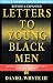 Letters to Young Black Men