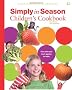 Simply in Season Children's Cookbook: A World Community Cookbook