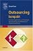 Outsourcing kompakt: Entscheidungskriterien und Praxistipps für Outsourcing und Offshoring von Software-Entwicklung (IT kompakt) (German Edition)