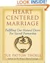 Heart Centered Marriage: Fulfilling Our Natural Desire for Sacred Partnership