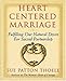 Book Heart Centered Marriage: Fulfilling Our Natural Desire for Sacred Partnership