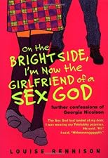 On the Bright Side, I'm Now the Girlfriend of a Sex God (aka "It's OK, I'm Wearing Really Big Knickers")
