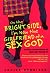 On the Bright Side, I'm Now the Girlfriend of a Sex God (aka "It's OK, I'm Wearing Really Big Knickers")