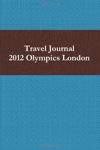 Travel Journal 2012 Olympics London