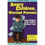 Angry Children, Worried Parents: Seven Steps to Help Families Manage Anger (Seven Steps Family Guides)