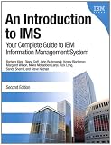 An Introduction to IMS: Your Complete Guide to IBM Information Management System (2nd Edition)