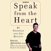 Speak from the Heart: Be Yourself and Get Results | [Steve Adubato]