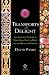 Transports of Delight: An Aromatic Journey in Verse from East to West on the Wings of Perfume