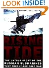 Rising Tide: The Untold Story Of The Russian Submarines That Fought The Cold War