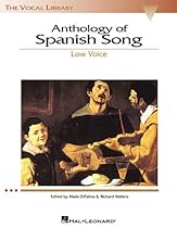 Anthology of Spanish Song - Low Voice (The Vocal Library Series) Anthology of Spanish Song - Low Voice (The Vocal Library Series)