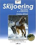 Le Skijoering équestre et le Rollerjoering