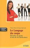 Livres Massages - Le langage du corps : Décryptez vos gestes et ceux de vos interlocuteurs