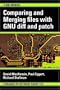 Comparing and Merging Files with GNU diff and patch