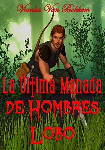 La Última Manada De Hombres Lobo (Spanish Edition)