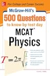 McGraw-Hill's 500 MCAT Physics Questi...