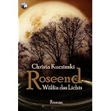 Roseend: W�lfin des Lichtsvon "Christa Kuczinski"