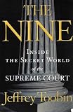 The Nine: Inside the Secret World of the Supreme Court