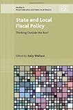 State and local fiscal policy : thinking outside the box?