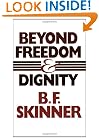 Beyond Freedom & Dignity