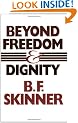 Beyond Freedom and Dignity