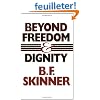 Beyond Freedom & Dignity