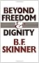 Beyond Freedom and Dignity