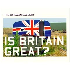 Is Britain Great?: The Caravan Gallery