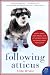 Following Atticus: Forty-eight High Peaks, One Little Dog, and an Extraordinary Friendship